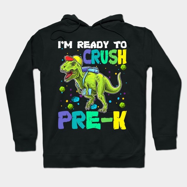 I'm Ready To Crush Pre-K Dinosaur Back To School Hoodie by torifd1rosie